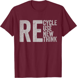 Recycle Reuse Renew Rethink Earth Day Environmental Activism T-Shirt - T-Shirt | Maroon