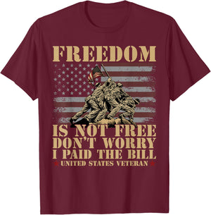 Freedom Is Not Free Dont Worry I Paid The Bill USA Veteran T-Shirt - T-Shirt | Maroon