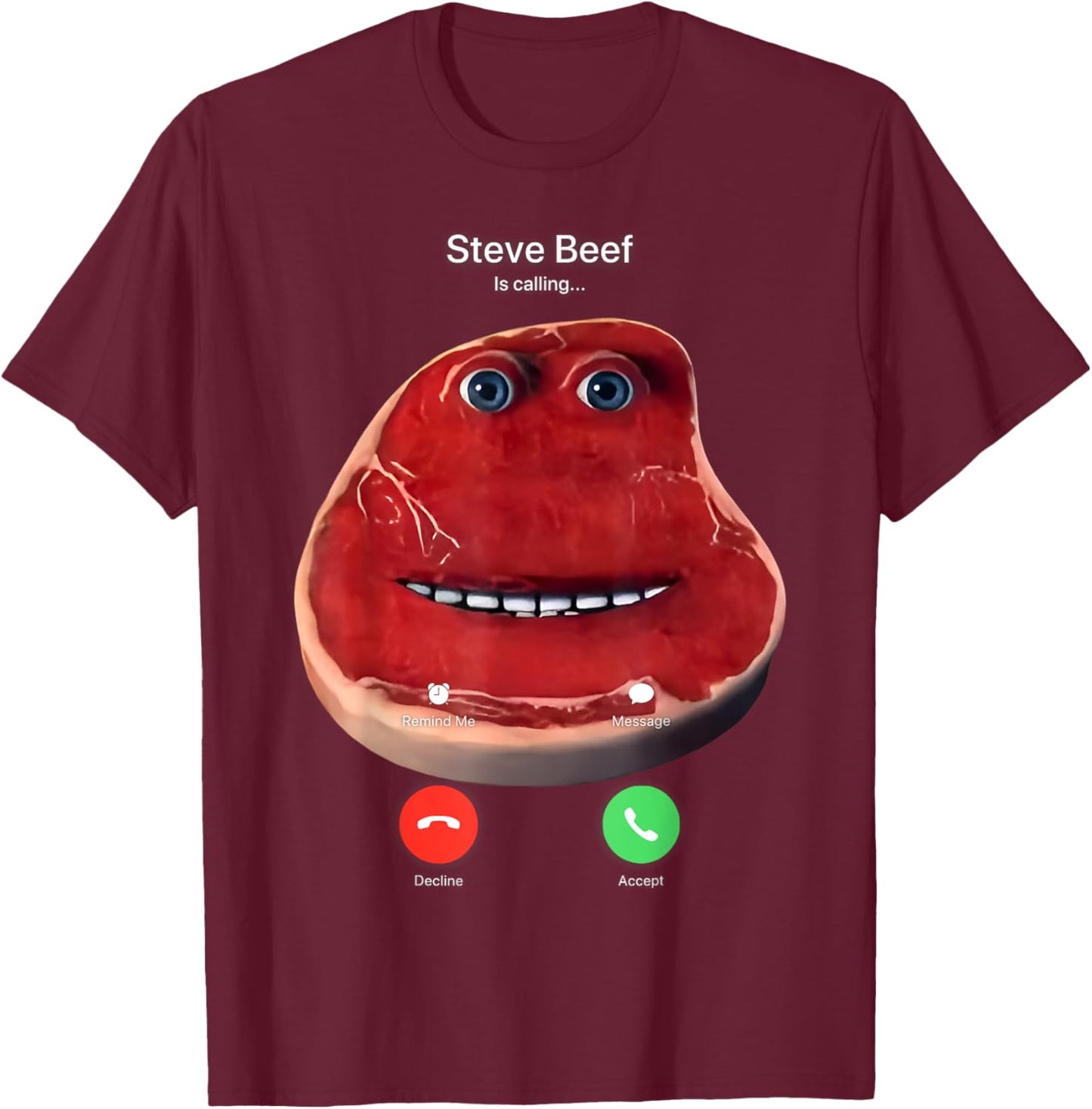 Steve Beef is Calling T-Shirt - T-Shirt | Maroon