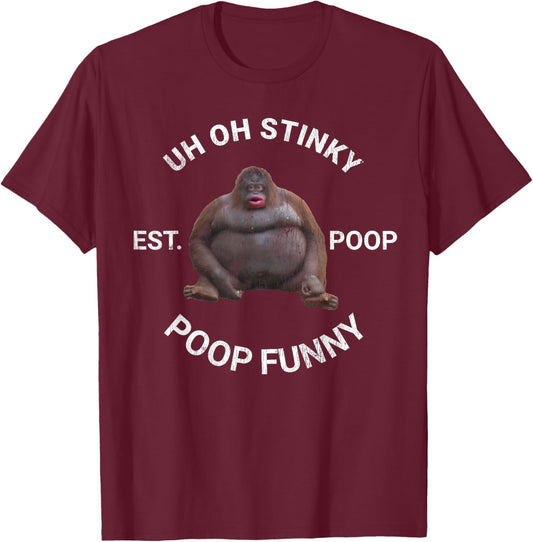 Uh Oh Stinky Established Poop Vintage Le Monke Dank Memes T-Shirt - T-Shirt | Maroon