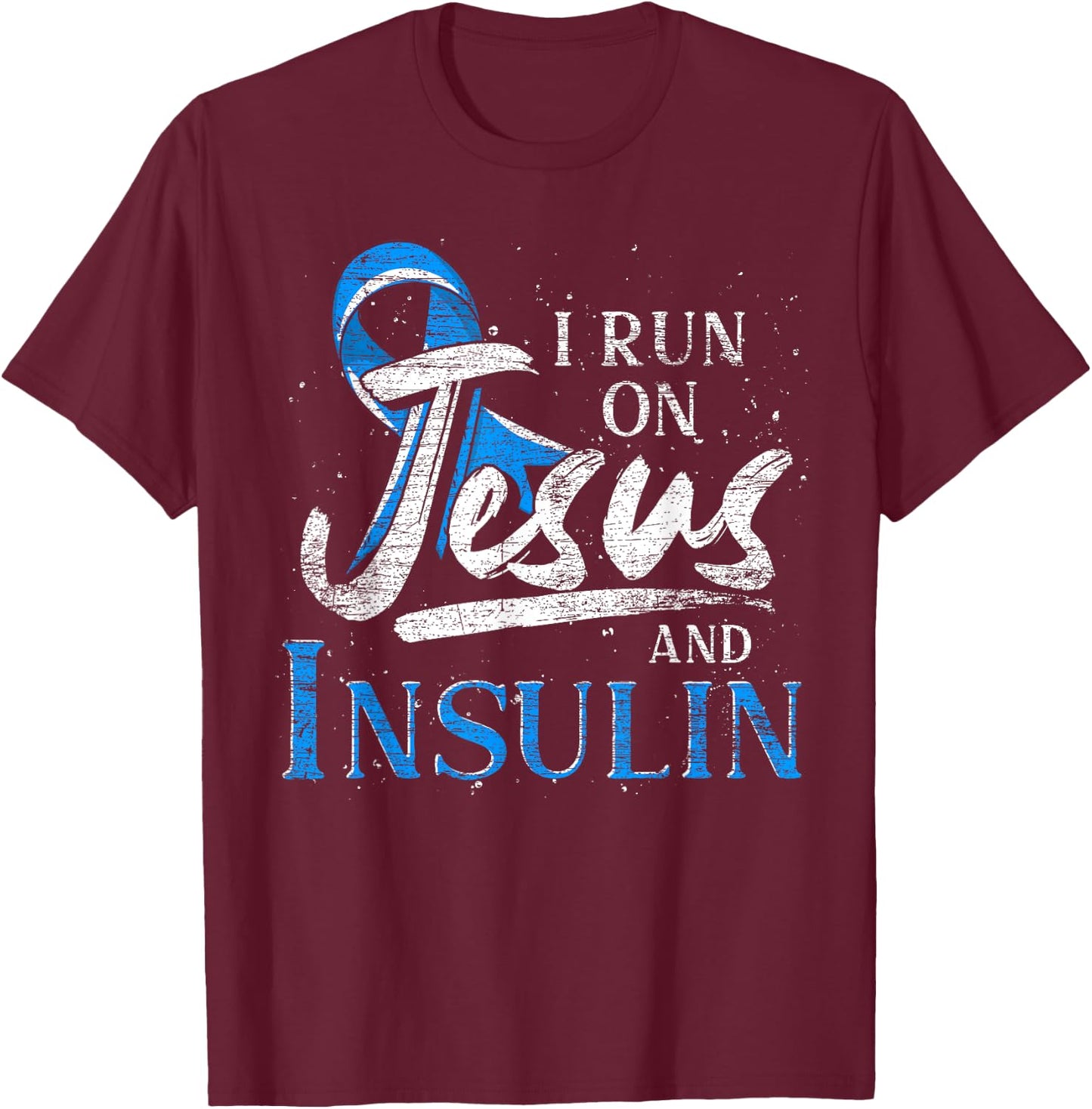 Blue Ribbon I Run On Jesus And Insulin Diabetes Awareness T-Shirt - T-Shirt | Maroon