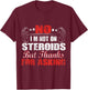 No I'm Not On Steroids But Thanks For Asking T-Shirt - T-Shirt | Maroon