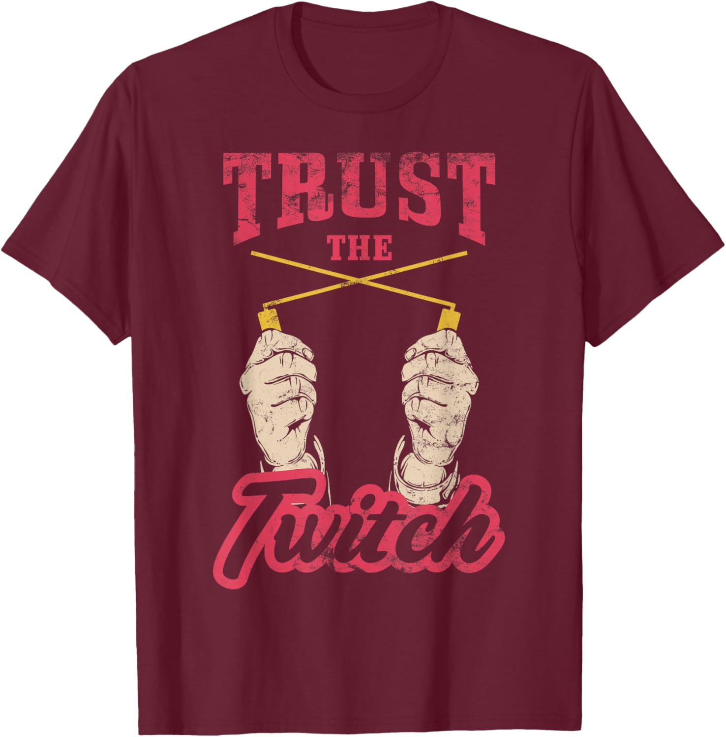 Trust The Twitch, Dowsing T-Shirt - T-Shirt | Maroon