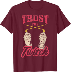 Trust The Twitch, Dowsing T-Shirt - T-Shirt | Maroon