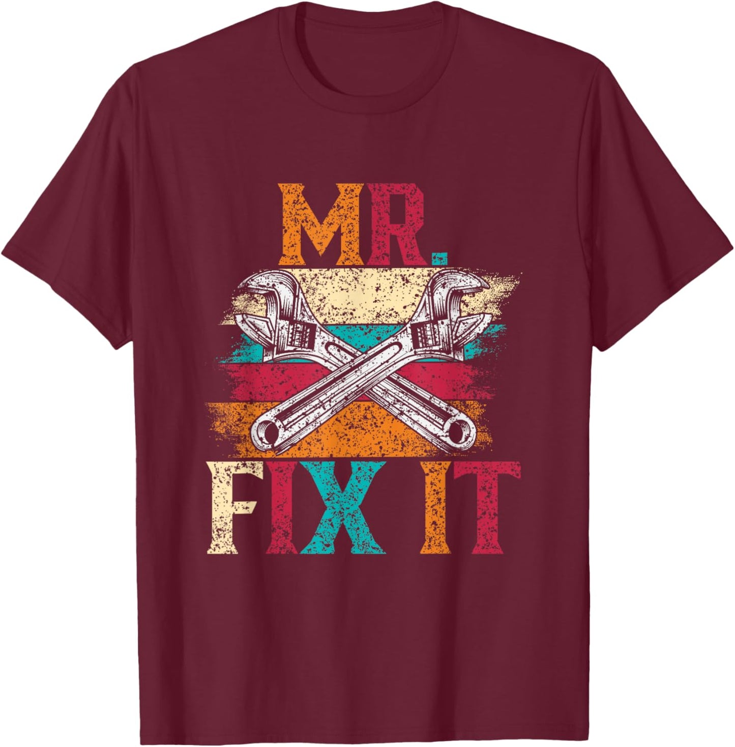Mr Fix It Fixing Handyman Repair Tinkerer T-Shirt - T-Shirt | Maroon