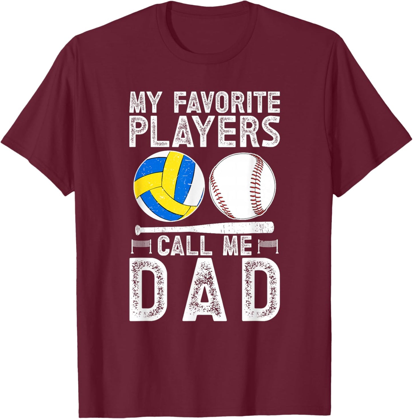 My Favorite Players Call Me Dad Baseball Volleyball Dad T-Shirt - T-Shirt | Maroon