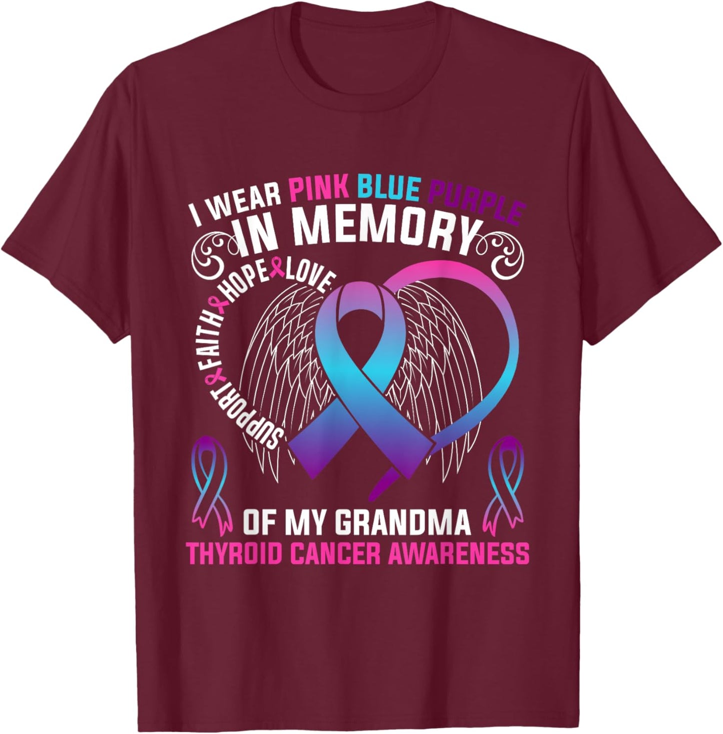 I Wear Pink BLue Purple In Memory Of My Grandma Thyroid T-Shirt - T-Shirt | Maroon