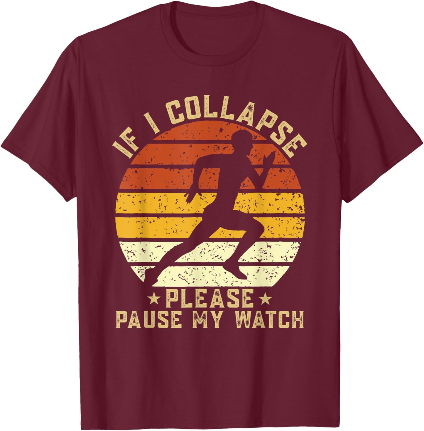 If i collapse please pause my watch Marathon Runner Running T-Shirt - T-Shirt | Maroon