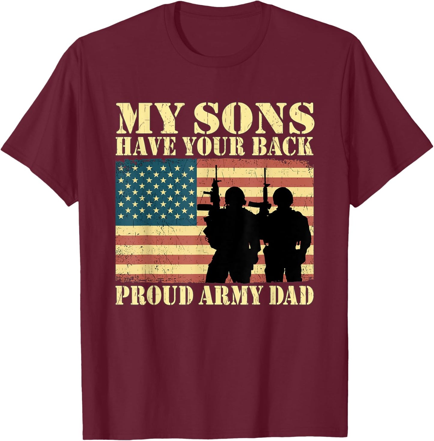 My Sons Have Your Back Proud Army Dad Military Father Gifts T-Shirt - T-Shirt | Maroon