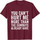 You Can't Hurt Me More Than The Cowboys Already Have T-Shirt - T-Shirt | Maroon