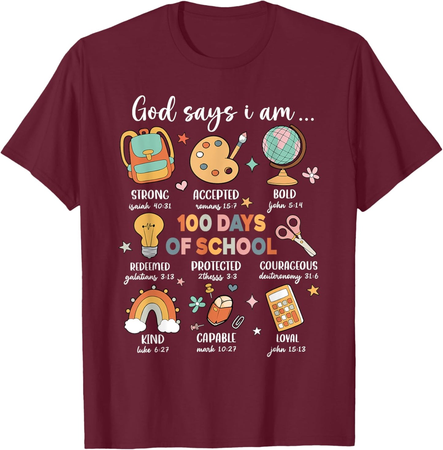 God Says I Am 100 Days Of School Christ Bible Saying Graphic T-Shirt - T-Shirt | Maroon