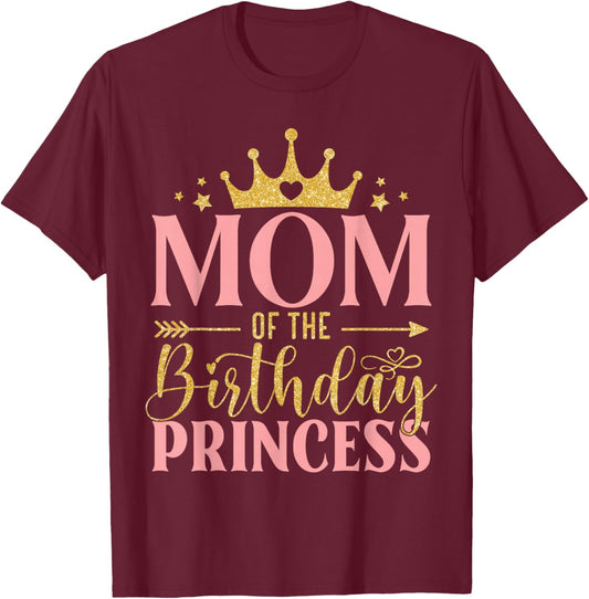 Birthday For Girl Outfit Mom Of The Birthday Princess T-Shirt - T-Shirt | Maroon