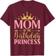 Birthday For Girl Outfit Mom Of The Birthday Princess T-Shirt - T-Shirt | Maroon