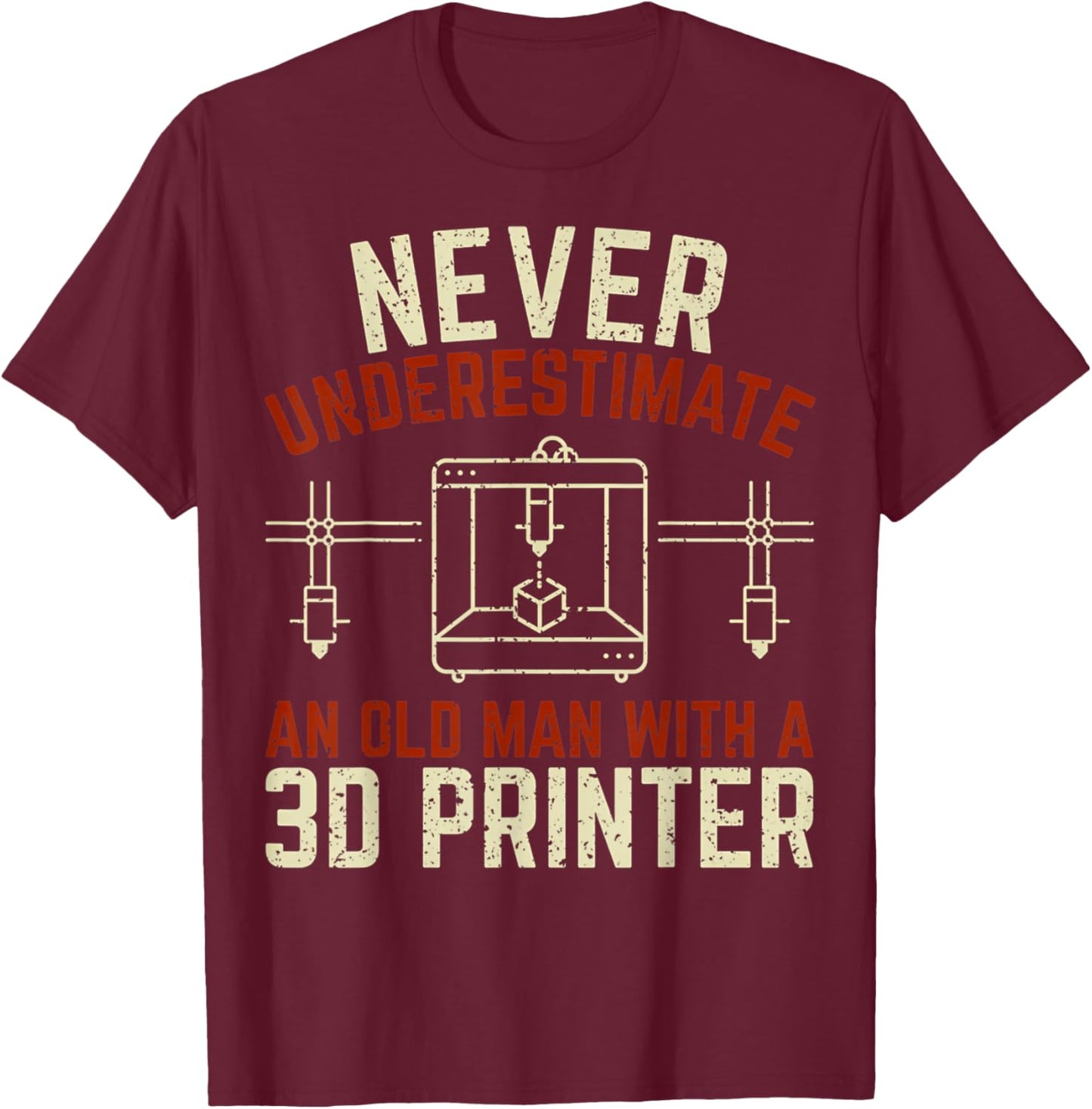 3D Printing Never Underestimate An Old Man With A 3D Printer T-Shirt - T-Shirt | Maroon