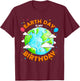 Earth Day is my Birthday Funny T-Shirt - T-Shirt | Maroon