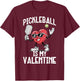 Pickleball Is My Valentine Heart Funny Valentines Day T-Shirt - T-Shirt | Maroon