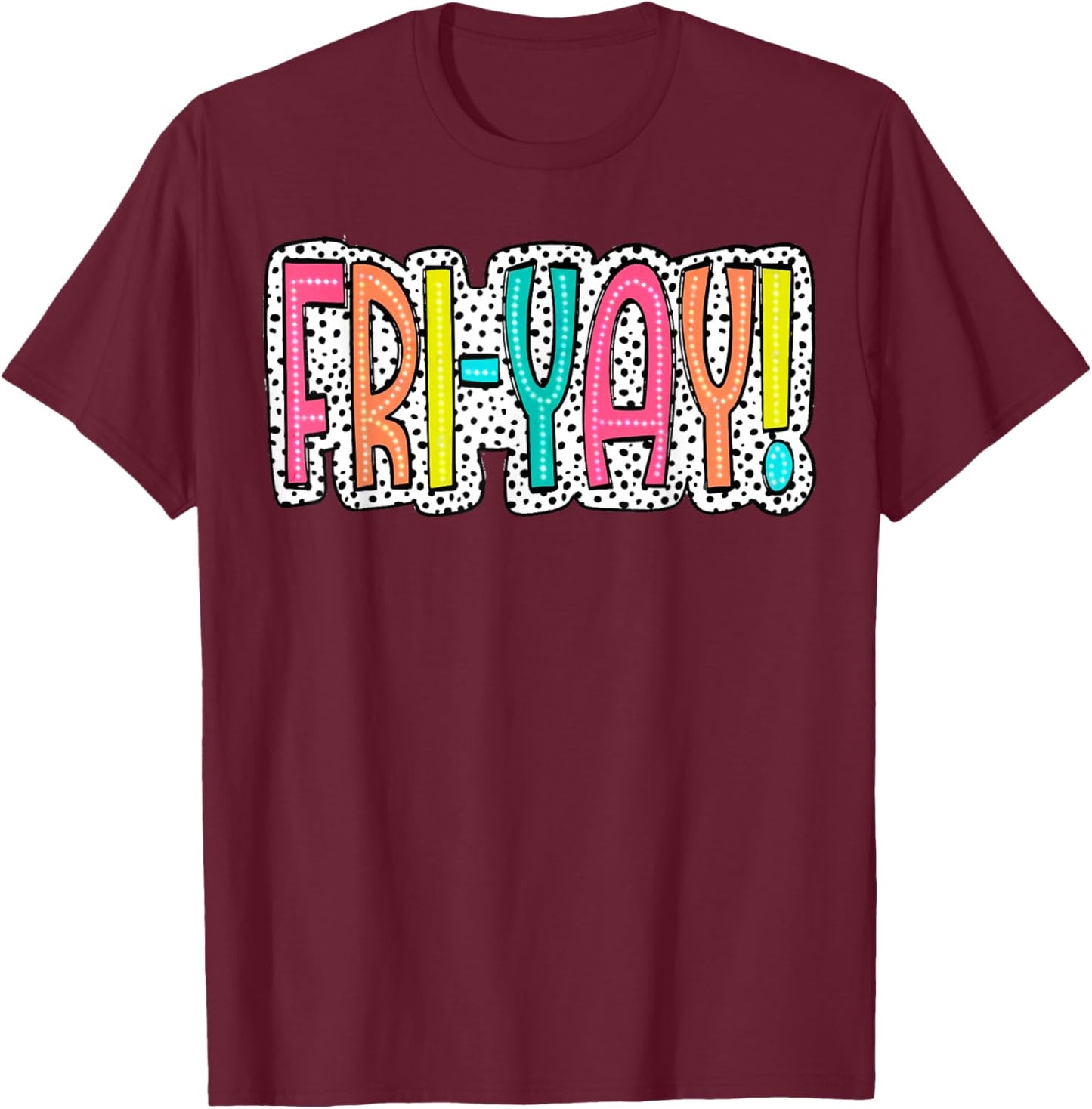 Fri-Yay! Dalmatian Dots T-Shirt - T-Shirt | Maroon