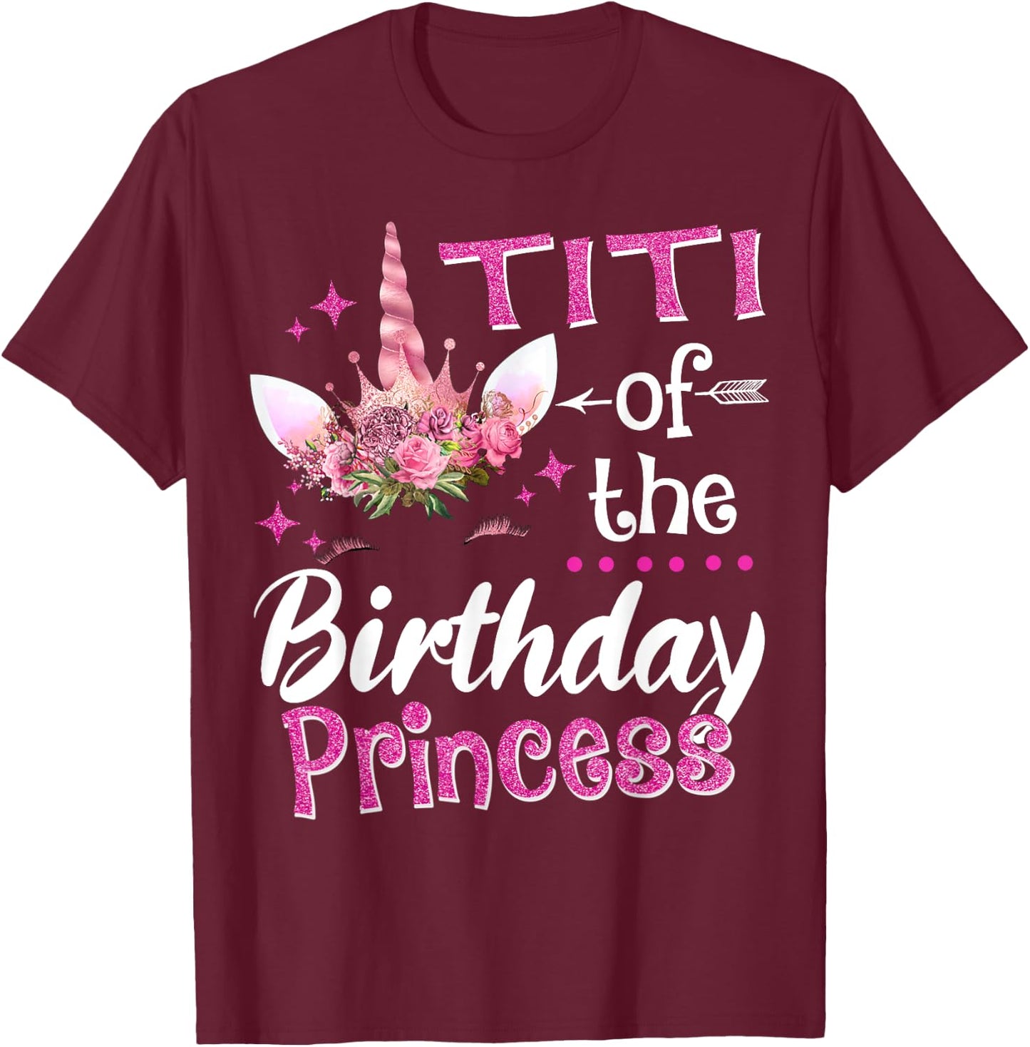 Titi Of The Birthday Princess Unicorn Flower T-Shirt - T-Shirt | Maroon