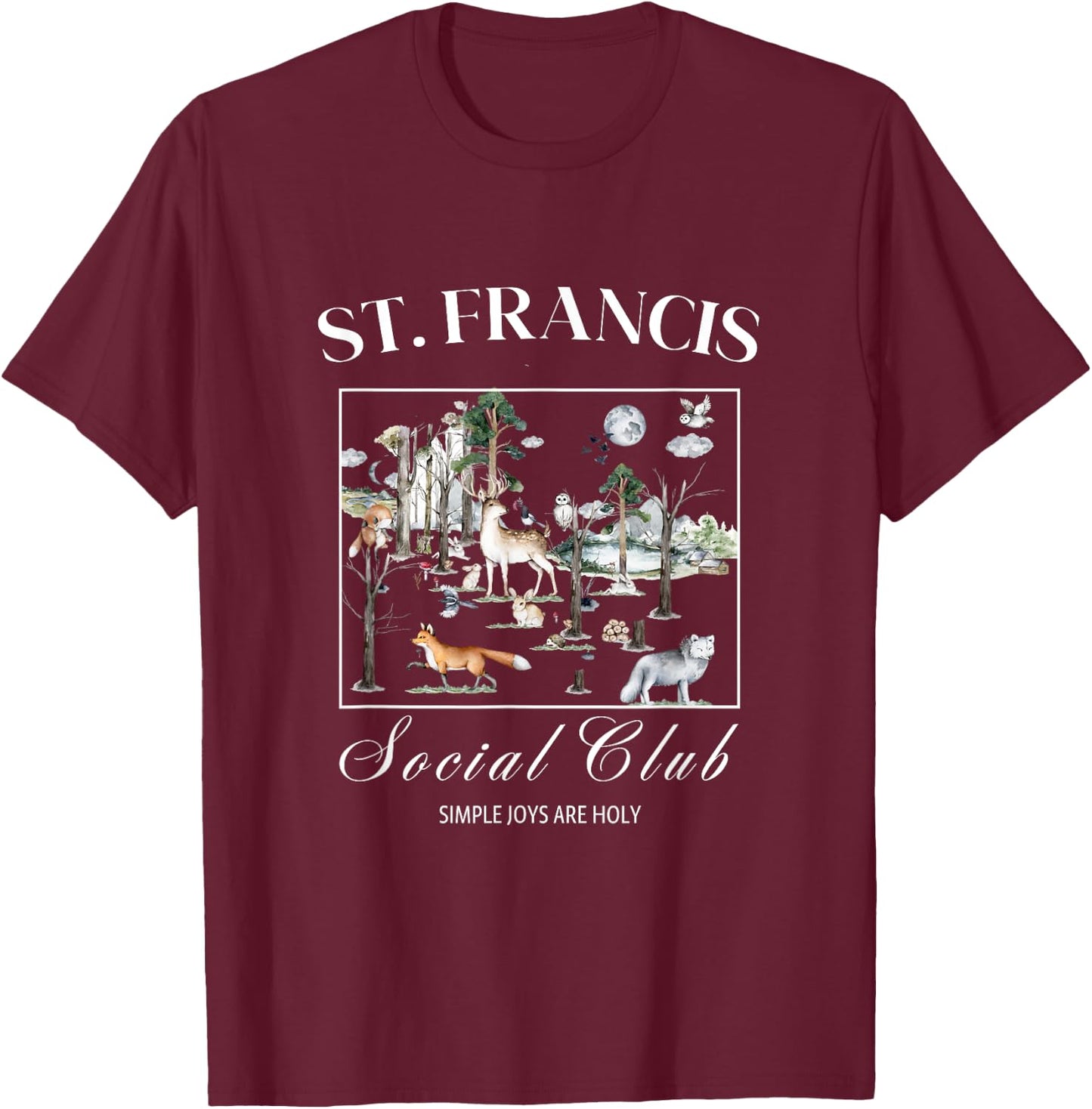St Francis Assisi Quote Woodland Animals Design T-Shirt - T-Shirt | Maroon
