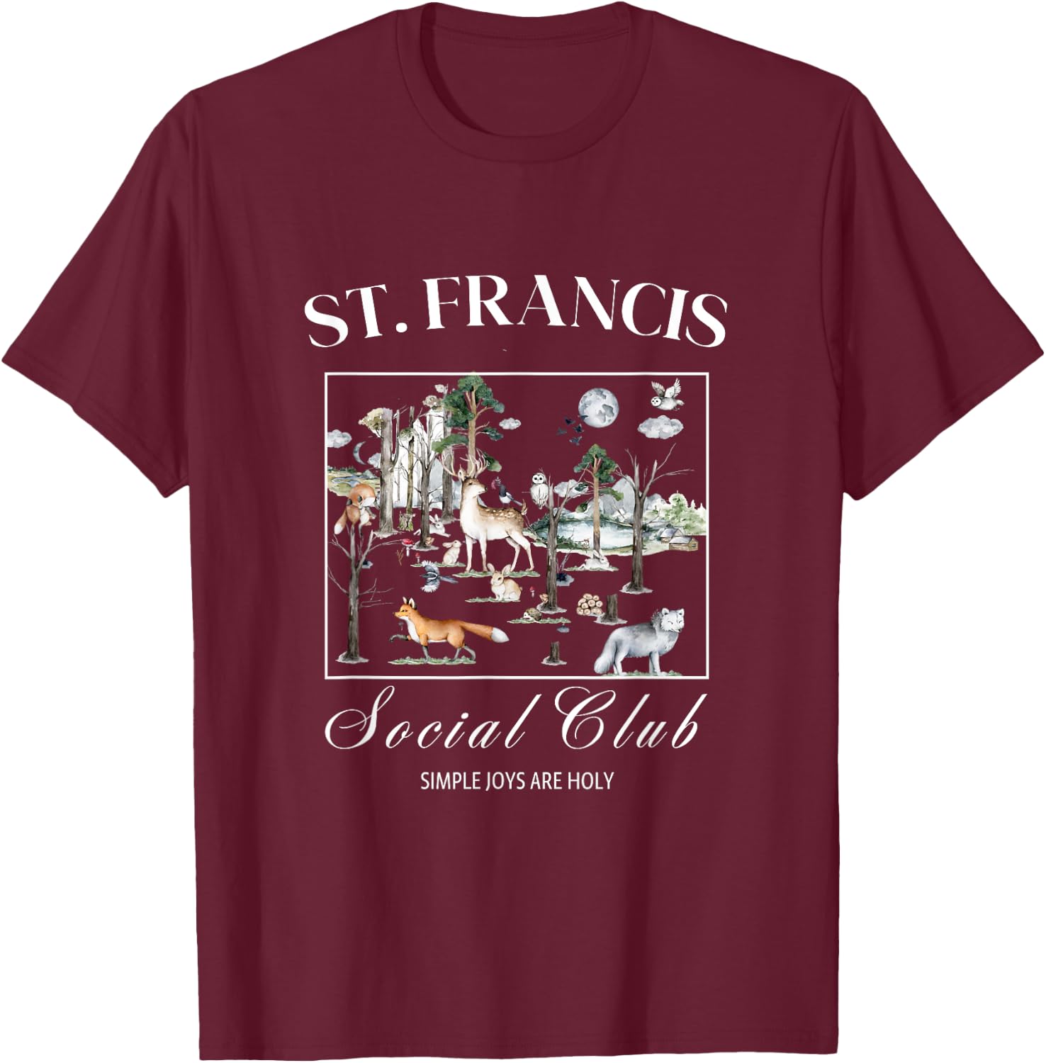 St Francis Assisi Quote Woodland Animals Design T-Shirt - T-Shirt | Maroon