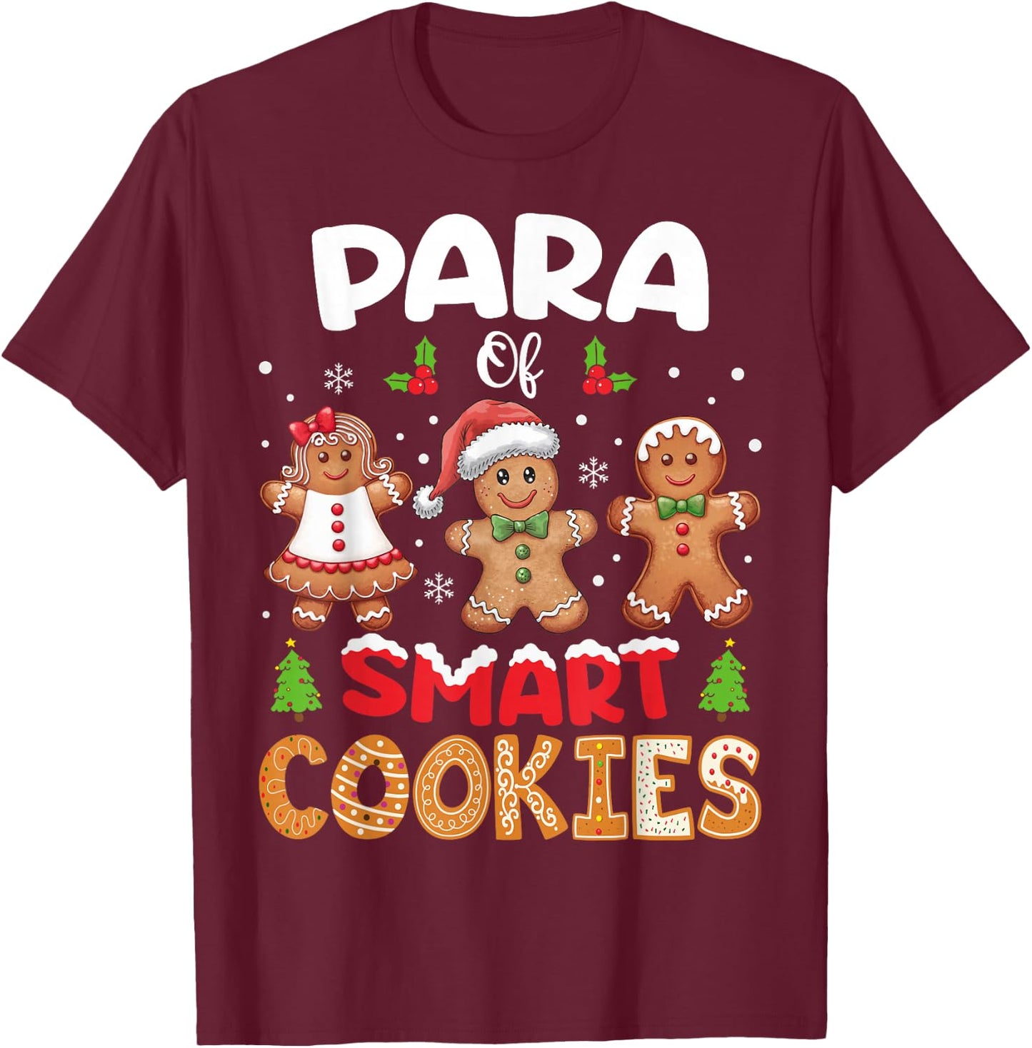 Para Of Smart Cookies Christmas Gingerbread Paraprofessional T-Shirt - T-Shirt | Maroon