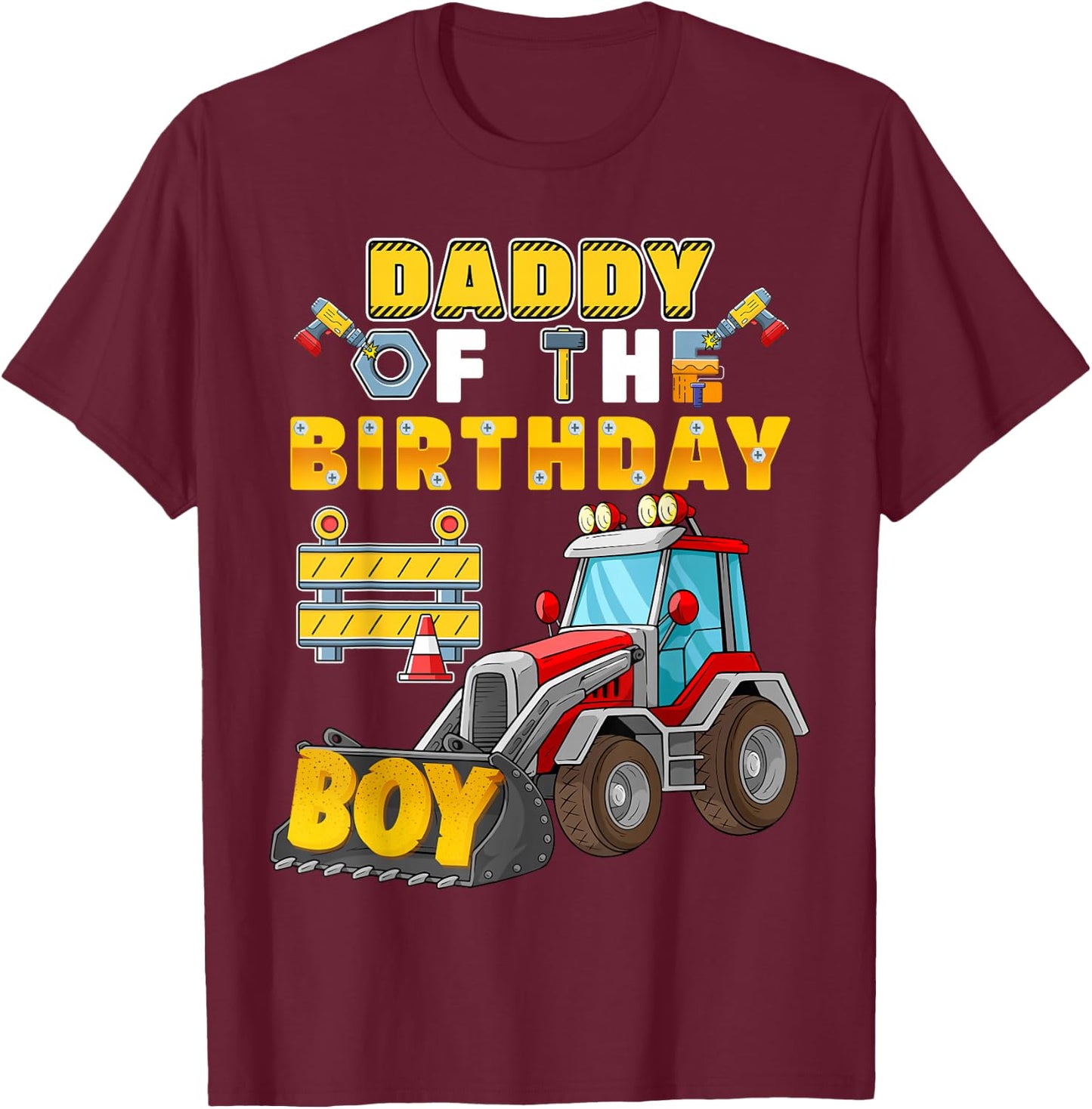 Daddy of the Birthday Boy Construction Birthday Party T-Shirt - T-Shirt | Maroon