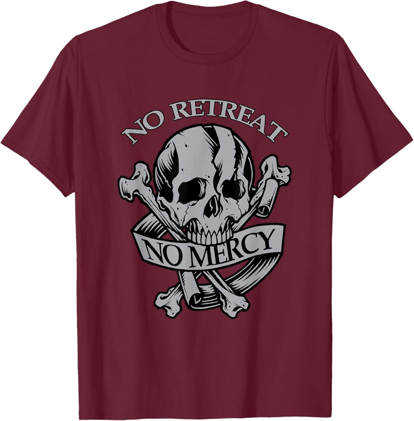 NO RETREAT. NO MERCY Bold Defiant Motivating T-Shirt - T-Shirt | Maroon