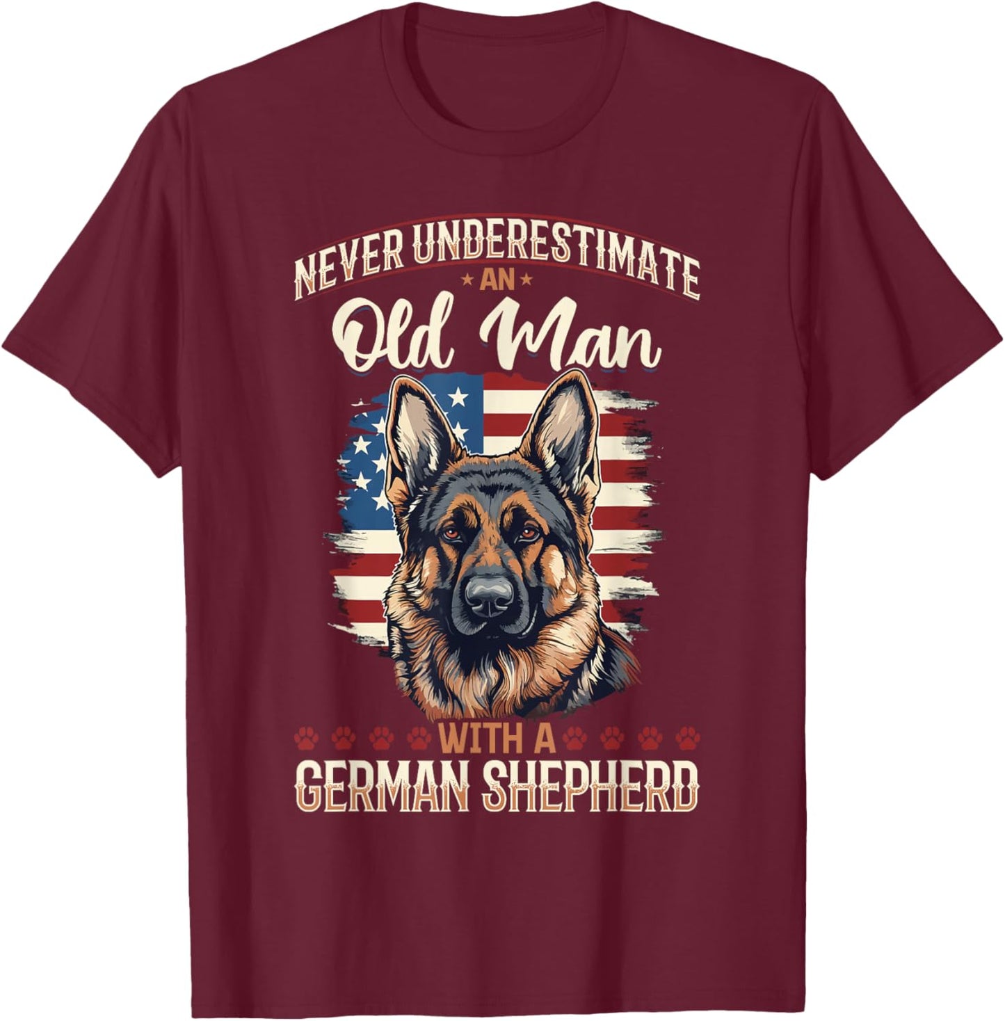 German Shepherd Dog Breed Pet Never Underestimate an Old Man T-Shirt - T-Shirt | Maroon