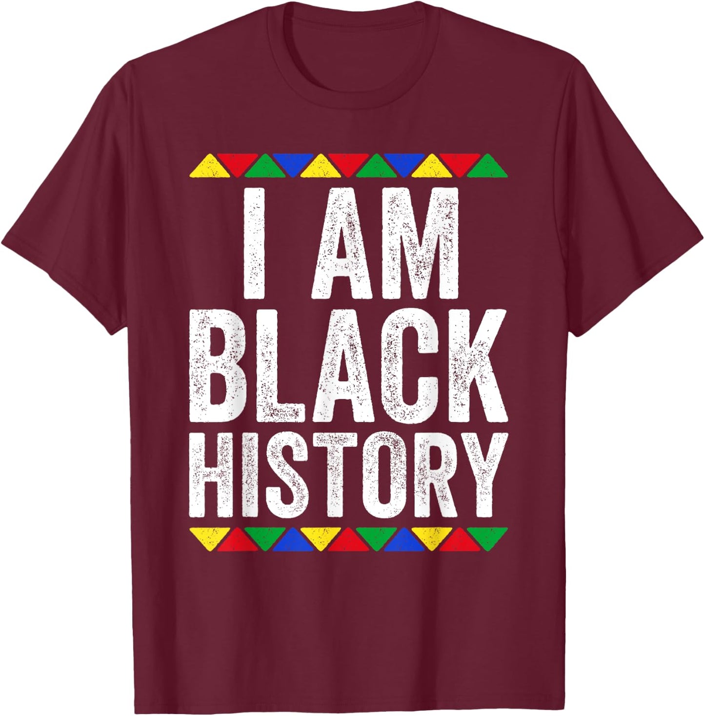 I Am Black History Shirt Black History Month T-Shirt - T-Shirt | Maroon