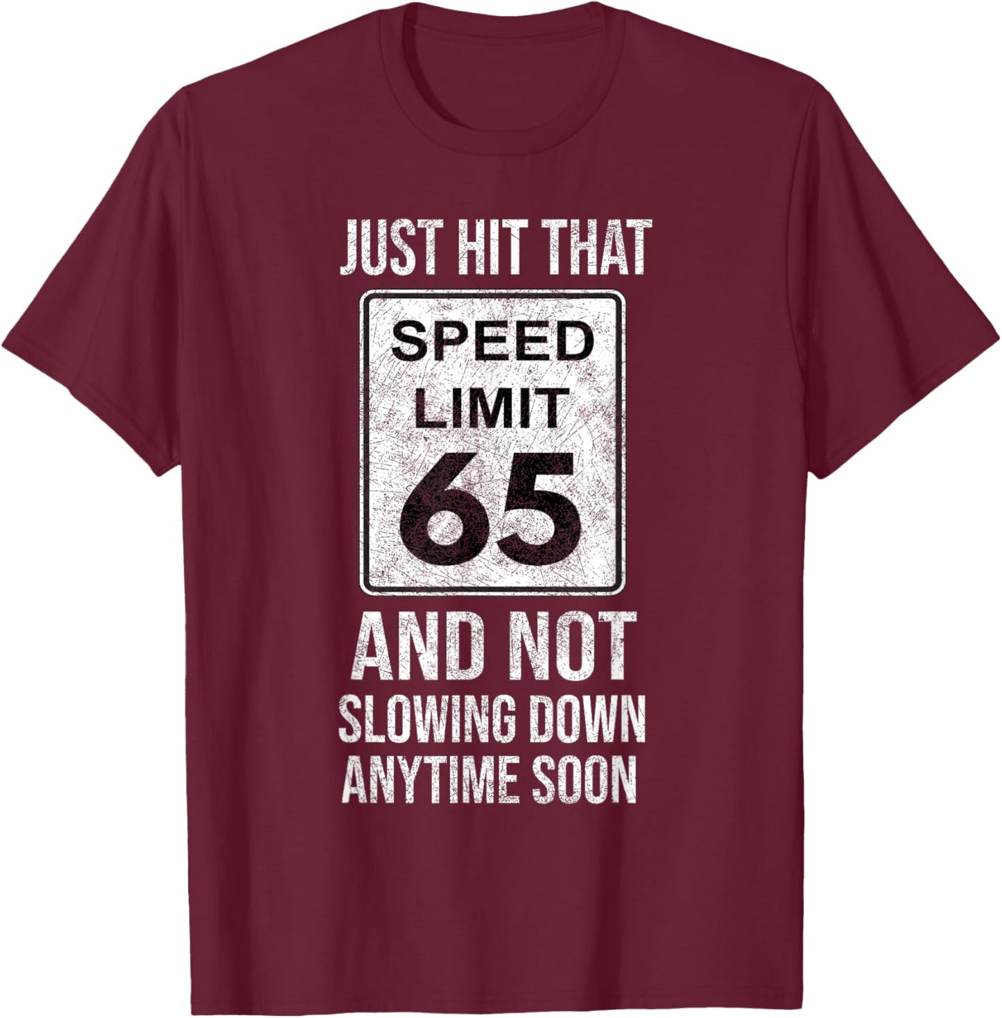 Just Hit Speed Limit 65 Age Auto Mechanic Car Racing T-Shirt - T-Shirt | Maroon