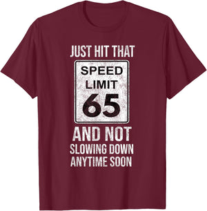 Just Hit Speed Limit 65 Age Auto Mechanic Car Racing T-Shirt - T-Shirt | Maroon