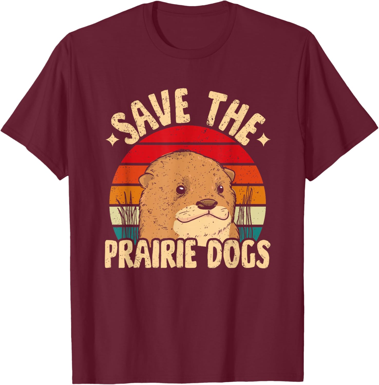Save The Prairie Dogs T-Shirt - T-Shirt | Maroon