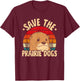 Save The Prairie Dogs T-Shirt - T-Shirt | Maroon
