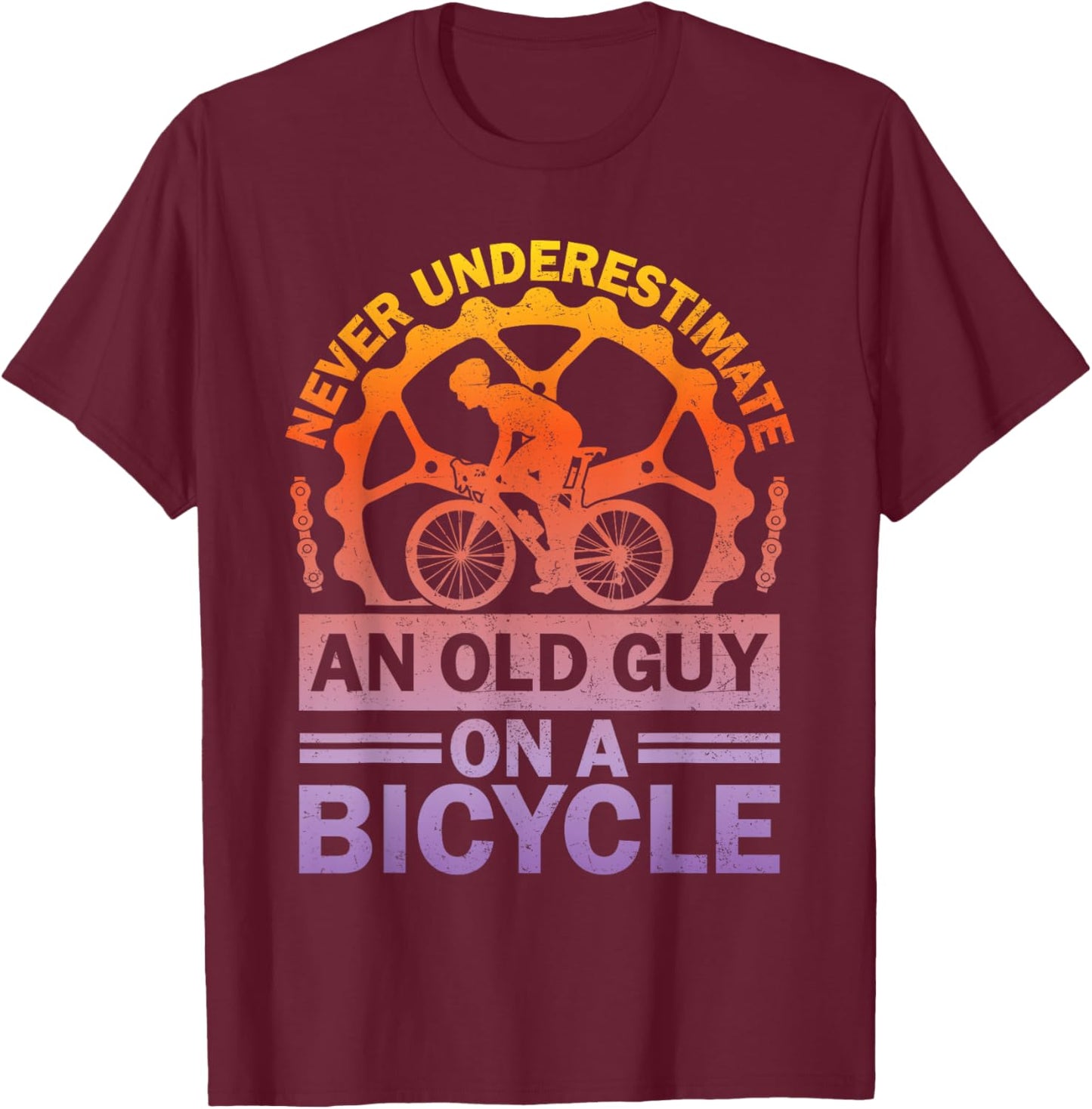 Never Underestimate An Old Guy On A Bicycle Funny Cycling T-Shirt - T-Shirt | Maroon
