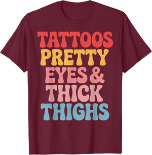 Tattoos Pretty Eyes Gym Workout Thick Thighs T-Shirt - T-Shirt | Maroon