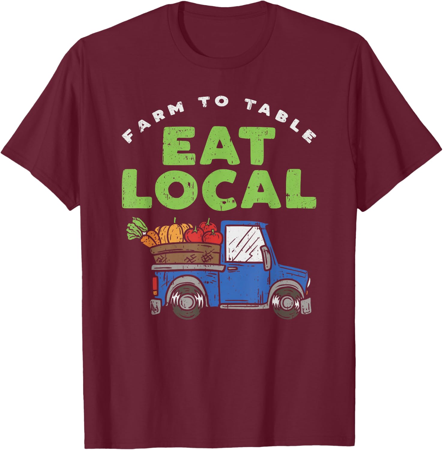 Farm To Table Proud to Support Local Farmer Gardeners Funny T-Shirt - T-Shirt | Maroon