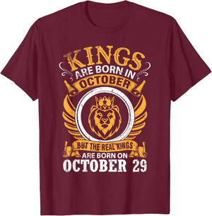 Kings Are Born In Oct But Real Kings Are Born On October 29 T-Shirt - T-Shirt | Maroon