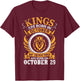 Kings Are Born In Oct But Real Kings Are Born On October 29 T-Shirt - T-Shirt | Maroon