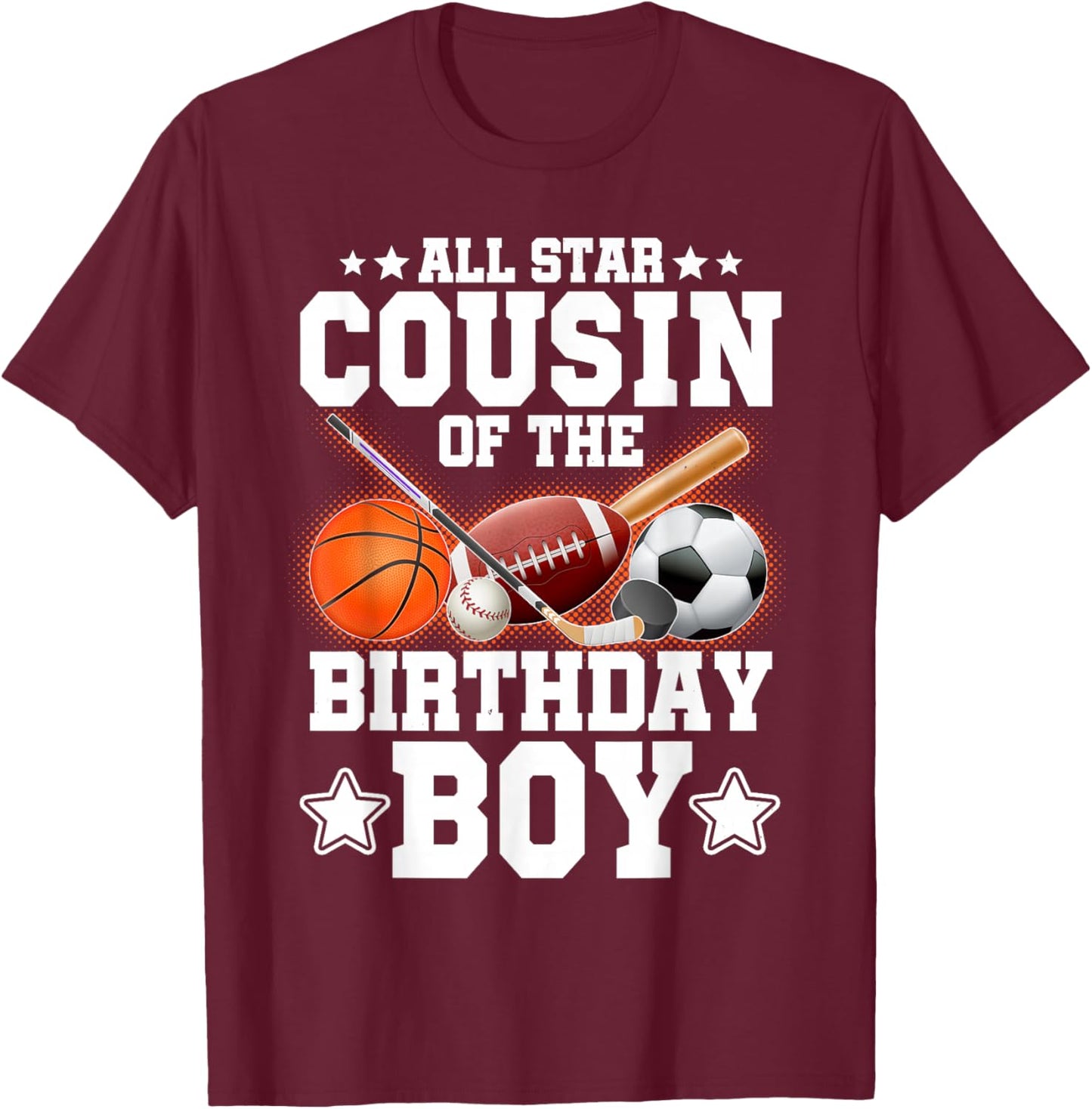 All Star Cousin Of The Birthday Boy Basketball Soccer Sport T-Shirt - T-Shirt | Maroon