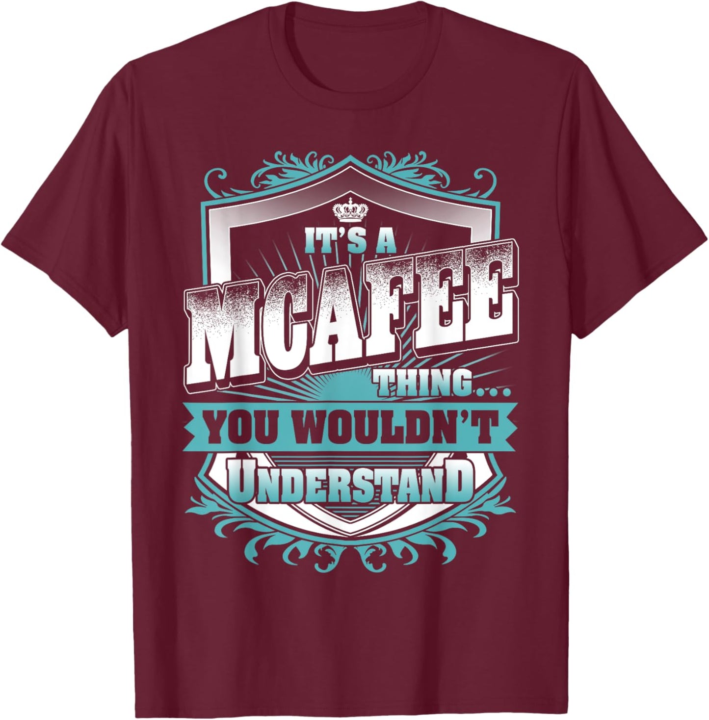 It's A MCAFEE Thing You Wouldn't Understand Name Vintage T-Shirt - T-Shirt | Maroon