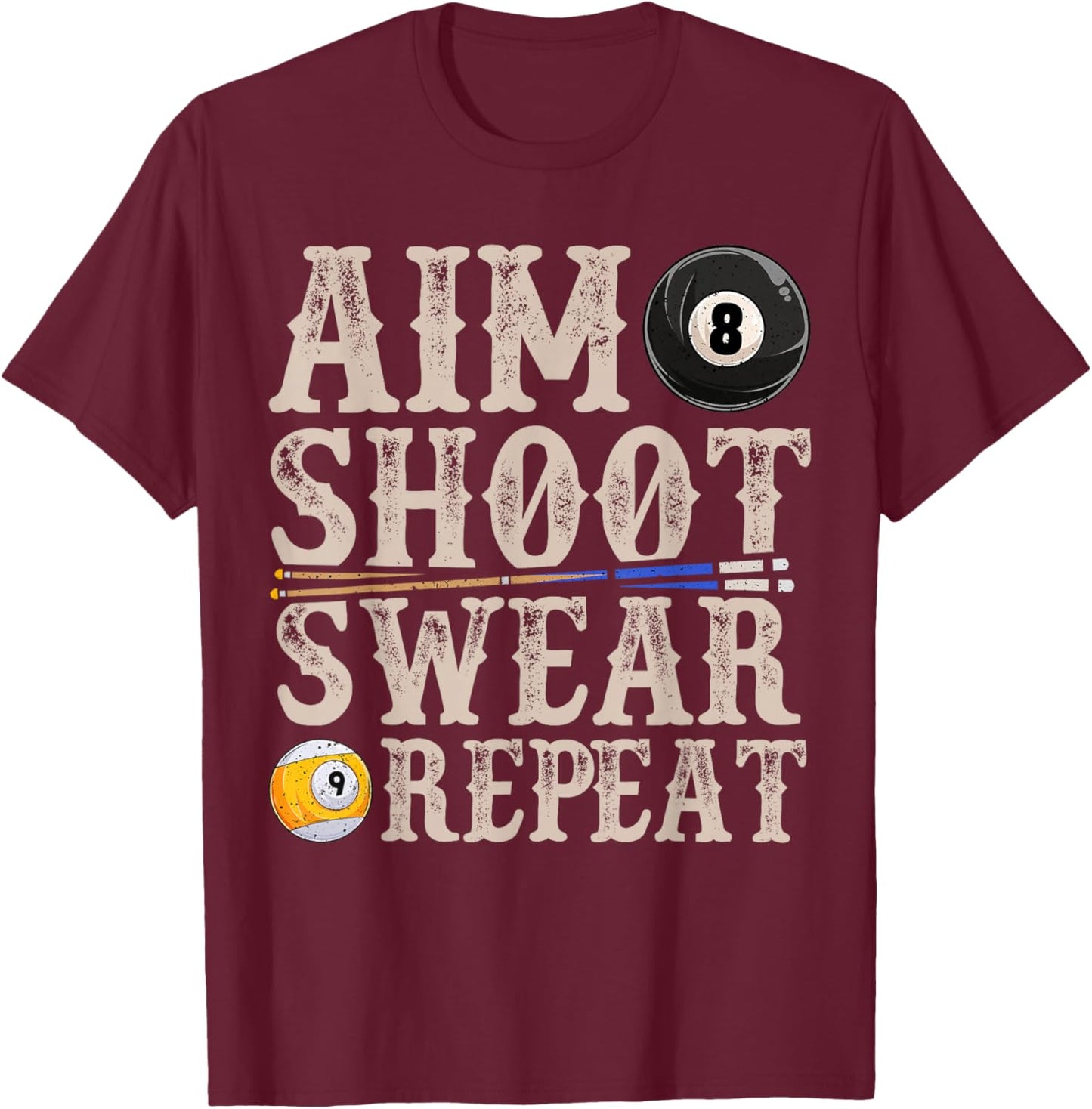 Aim Shoot Swear Repeat Funny Pool Billards Gift T-Shirt - T-Shirt | Maroon