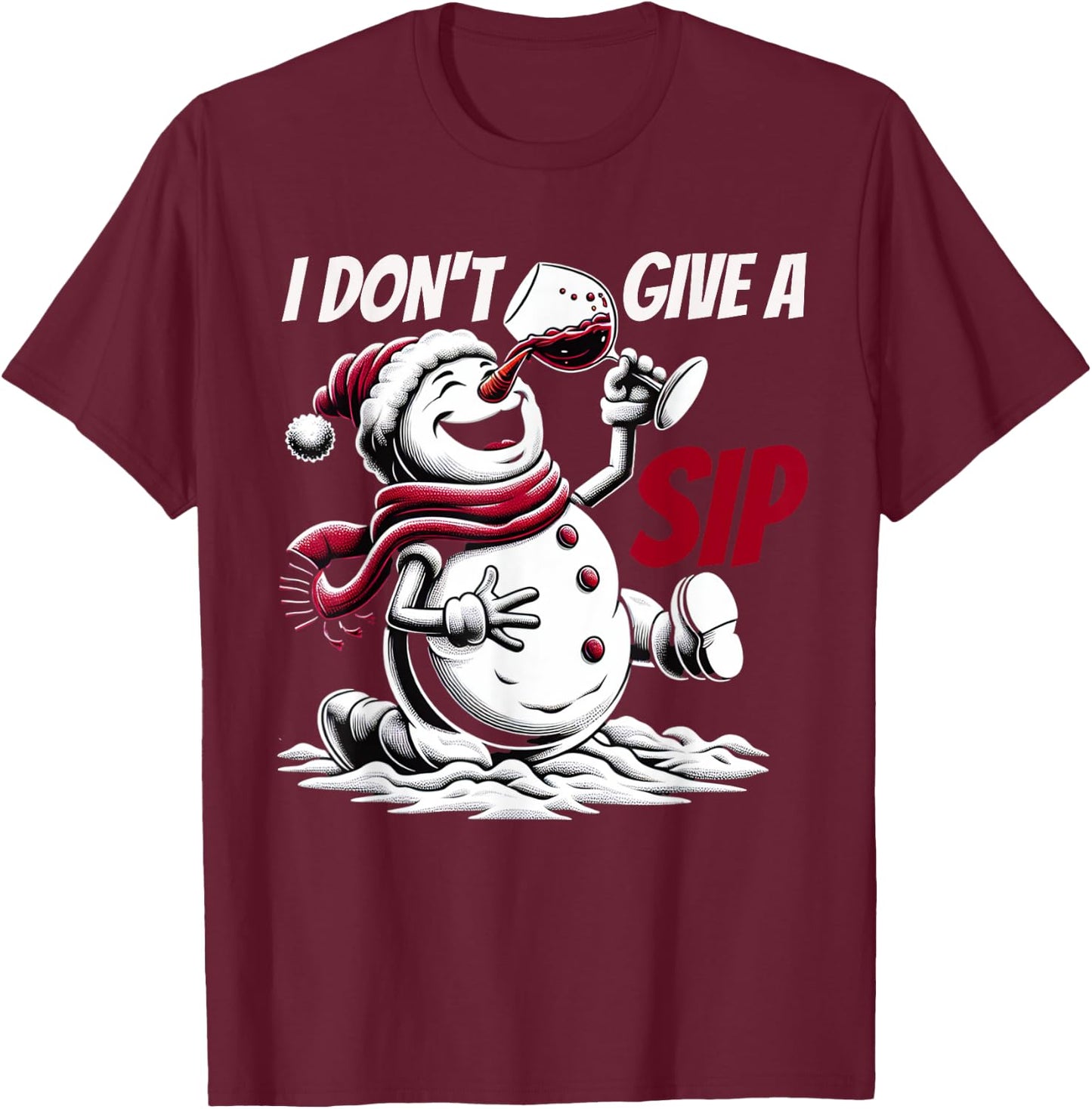 Christmas I Don't Give A Sip Funny Winter Xmas Snowman Wine T-Shirt - T-Shirt | Maroon
