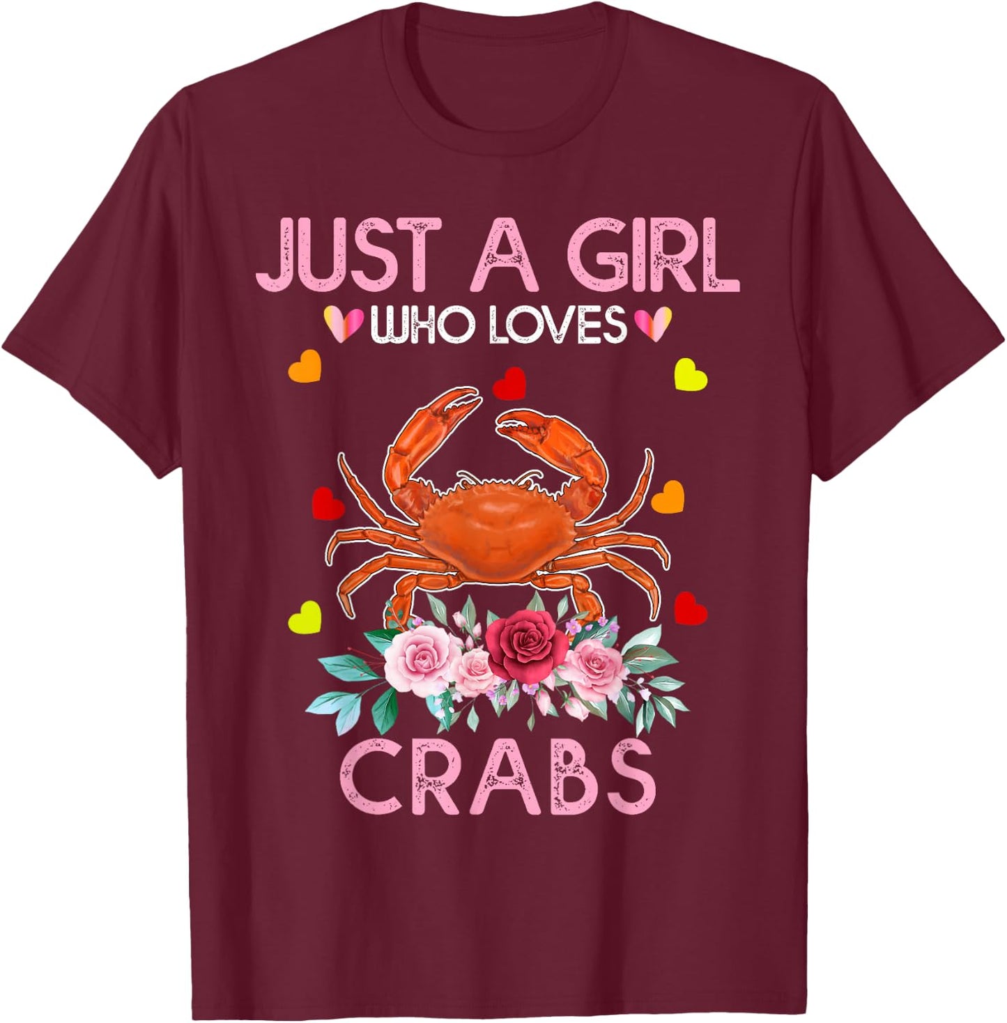 Crab Animal Lover Women Gift Just A Girl Who Loves Crabs T-Shirt - T-Shirt | Maroon