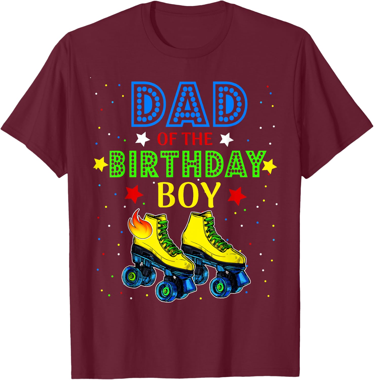 Dad Birthday Rolling Skate Birthday Family Party T-Shirt - T-Shirt | Maroon