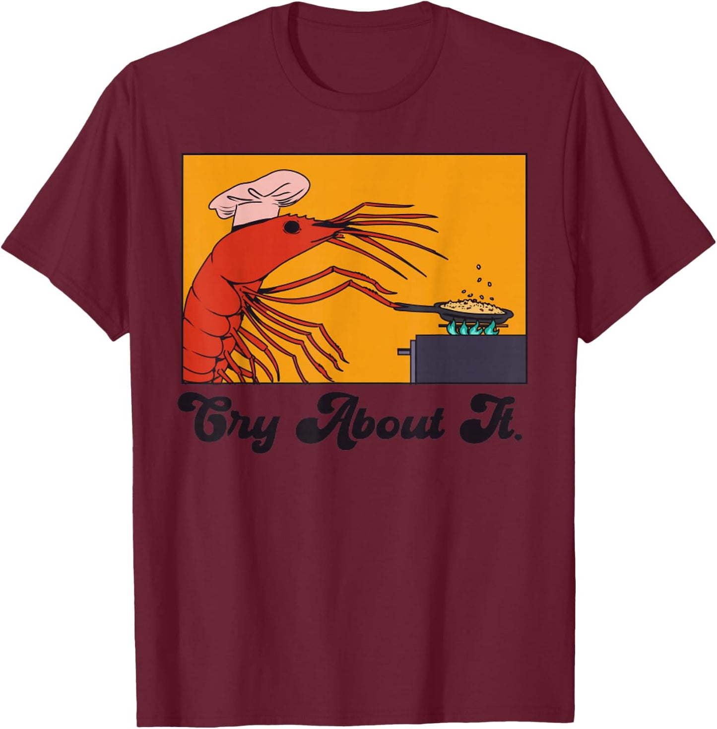 Funny You're Telling Me a Shrimp Fried this Rice? T-Shirt - T-Shirt | Maroon