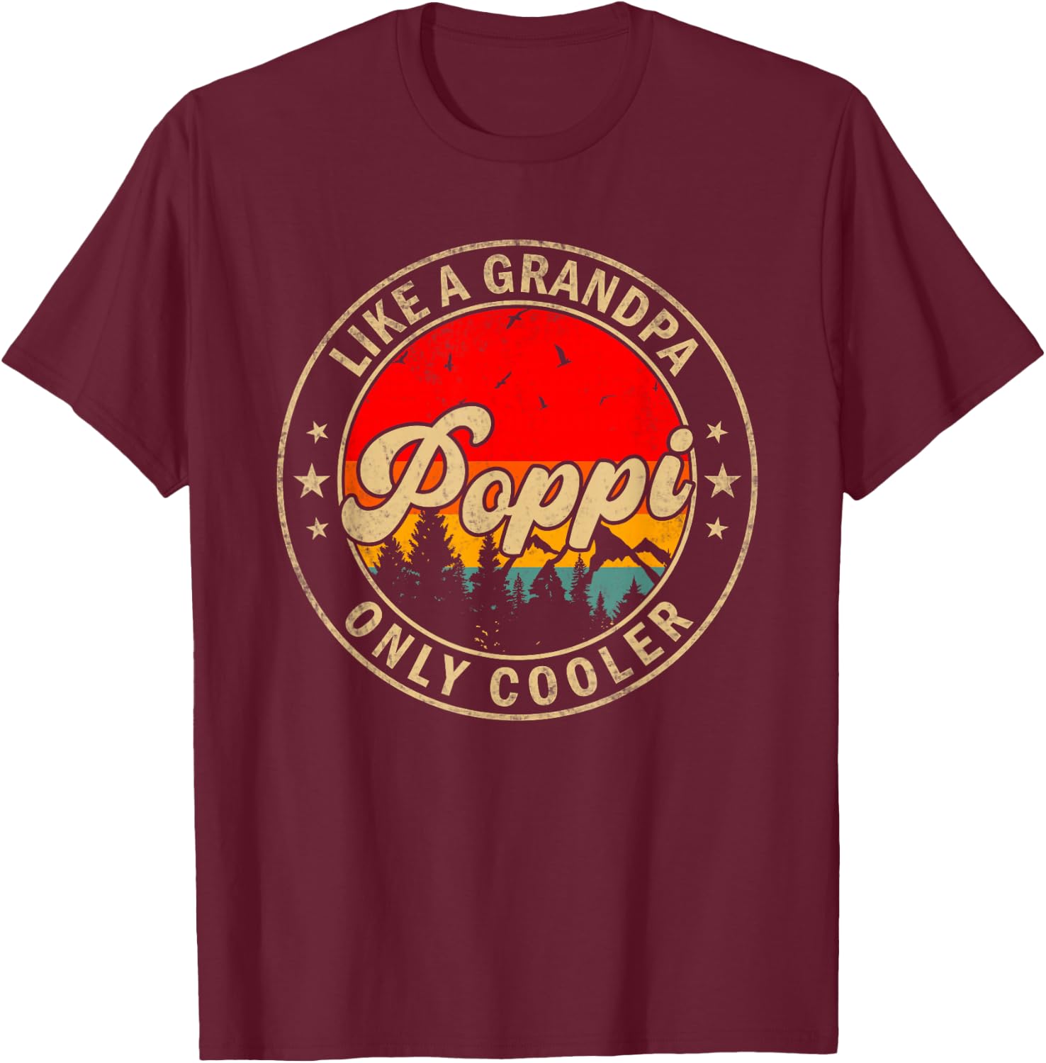 Poppi Like A Grandpa Only Cooler Funny Papa Grandpa T-Shirt - T-Shirt | Maroon