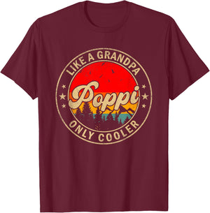 Poppi Like A Grandpa Only Cooler Funny Papa Grandpa T-Shirt - T-Shirt | Maroon