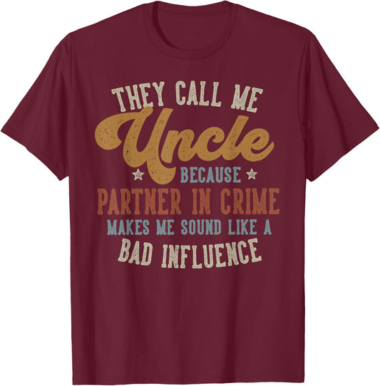 They Call Me Uncle Funny Father's Day Uncle T-Shirt - T-Shirt | Maroon