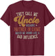 They Call Me Uncle Funny Father's Day Uncle T-Shirt - T-Shirt | Maroon