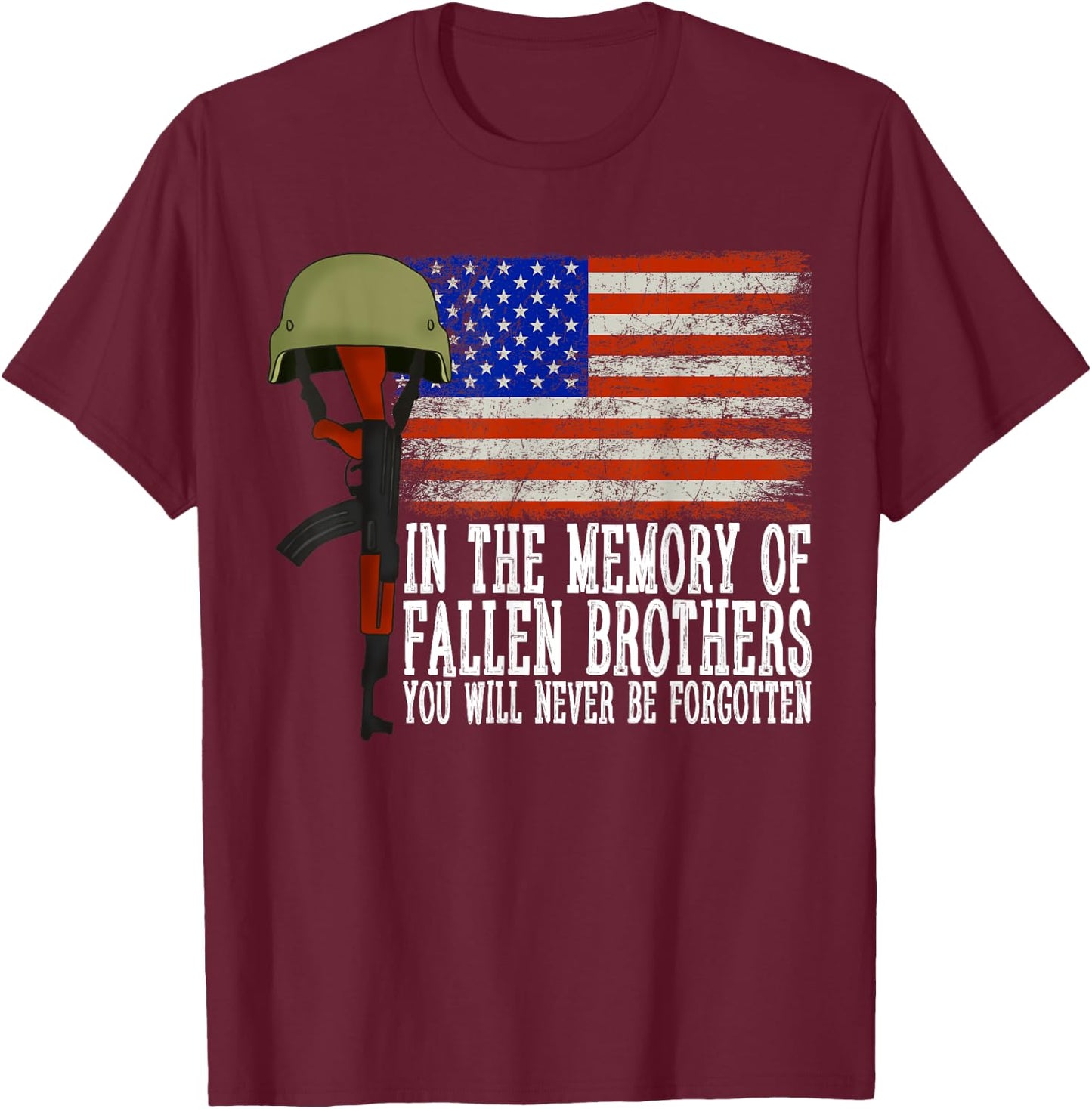 In The Memory Of Fallen Brothers You Will Never Be Forgotten T-Shirt - T-Shirt | Maroon